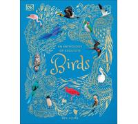 Ben Hoare An Anthology of Exquisite Birds (Copertina rigida)