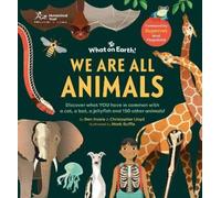 We are All Animals - Discover what YOU have in common with a cat, a bat, a jellyfish and 150 other animals!