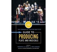 Ben Hodges The Commercial Theater Institute Guide to Producing Plays (Tascabile)