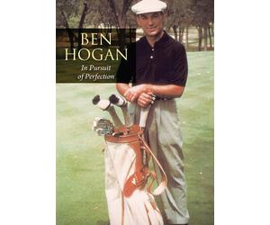 Ben Hogan: In Pursuit of Perfection