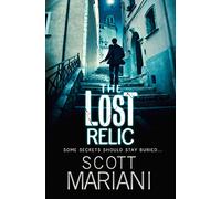 Ben Hope (6) The Lost Relic: The action packed suspense thriller, from the bestselling Ben Hope series, perfect for fans of Dan Brown!: Book 6