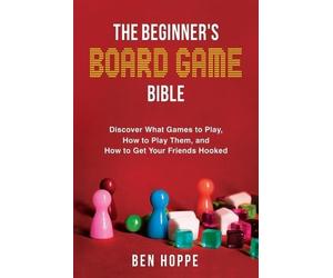 Ben Hoppe The Beginner's Board Game Bible (Tascabile)