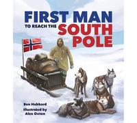 Ben Hubbard Famous Firsts: First Man to the South Pole (Copertina rigida)