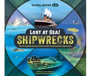 Ben Hubbard Lonely Planet Kids Lost at Sea Shipwrecks (Copertina rigida)