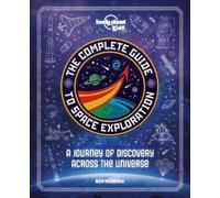 Ben Hubbard Lonely Planet Kids The Complete Guide to Space Ex (Copertina rigida)