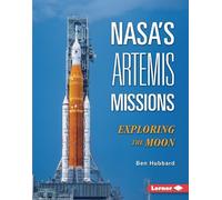 Nasa's Artemis Missions: Exploring the Moon