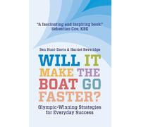 Ben Hunt-Davis Harriet Beveridge Will It Make The Boat Go Faster? (Tascabile)