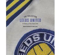 Ben Hunt Robert Endeacott The Leeds United Collection (Copertina rigida)