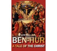 Ben-Hur: A Tale of the Christ - Wallace Lew