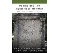 Ben III Witherington Ann Witheringt Papias and the Mysterious Menor (Tascabile)