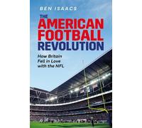 Ben Isaacs The American Football Revolution (Copertina rigida)