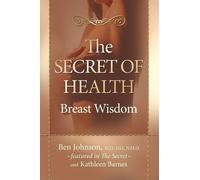 Ben Johnson Kathleen Barnes The Secret of Health (Tascabile)