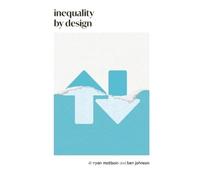 Ben Johnson MD Ryan Mattson PhD Inequality by Design (Tascabile)
