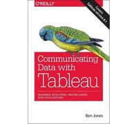 Ben Jones Communicating Data with Tableau (Tascabile)