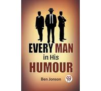 Ben Jonson Every Man in His Humor (Tascabile)