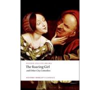 Ben Jonson Thomas Dekker Thomas Mi The Roaring Girl and Other City C (Tascabile)