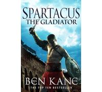 Ben Kane Spartacus: The Gladiator (Tascabile) Spartacus