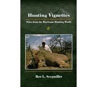 Ben L. Seegmiller Hunting Vignettes (Copertina rigida)