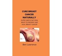Ben Lawrence Cure Breast Cancer Naturally (Tascabile)