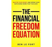 Ben Le Fort The Financial Freedom Equation (Tascabile)