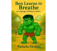 Ben Learns To Breathe: An Asperger Children's Series