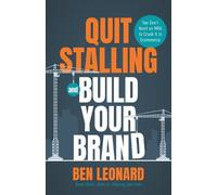 Ben Leonard Quit Stalling and Build Your Brand (Tascabile)