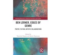 Ben Lerner, Edges of Genre: Poetry, Fiction, Artistic Collaborations