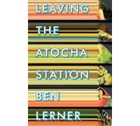 Ben Lerner Leaving the Atocha Station (Tascabile)