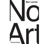 Ben Lerner No Art (Tascabile)