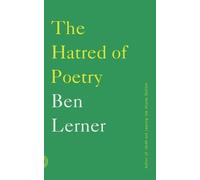 Ben Lerner The Hatred of Poetry (Tascabile)