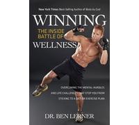 Ben Lerner Winning the Inside Battle of Wellness (Tascabile)