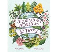 Ben Lerwill Around the World in 80 Trees (Copertina rigida)