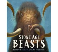 Ben Lerwill Stone Age Beasts (Copertina rigida)