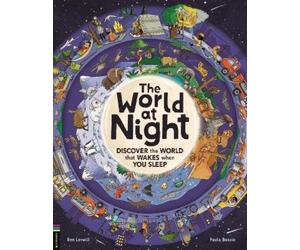 Ben Lerwill The World at Night (Copertina rigida)