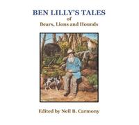 Ben Lilly's Tales of Bear, Lions and Hounds (Copertina rigida)
