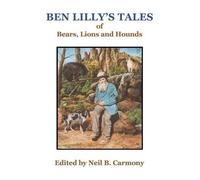 Ben Lilly's Tales of Bear, Lions and Hounds (Tascabile)