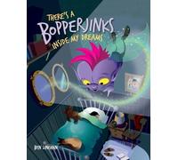 Ben Linehan There's a Bopperjinks inside my dreams (Tascabile)