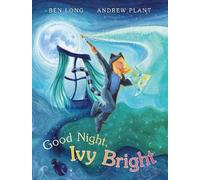Ben Long Goodnight, Ivy Bright (Copertina rigida)
