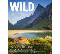Ben Love Wild Guide Scandinavia (Norway, Sweden, Iceland and Denmark (Tascabile)