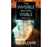 Ben Lowe The Invisible Become Visible: Book Two (Tascabile)