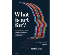 Ben Luke What is art for? (Copertina rigida)