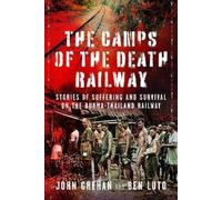 Ben Luto John Grehan The Camps of the Death Railway (Copertina rigida)