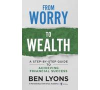 Ben Lyons From Worry to Wealth (Tascabile)