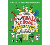 Alex Bellos Ben Lyttleton The Football School Encyclopedia (Copertina rigida)