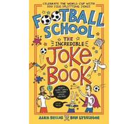 Ben Lyttleton Alex Bellos Football School: The Incredible Joke Book (Tascabile)