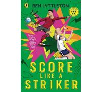 Ben Lyttleton Score Like a Striker (Tascabile) Football Skills