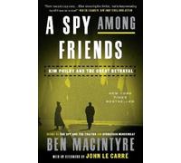 Ben Macintyre A Spy Among Friends (Tascabile)