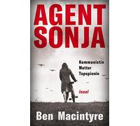 Ben Macintyre K Agent Sonja: Kommunistin, Mutter, Topspionin (Copertina rigida)