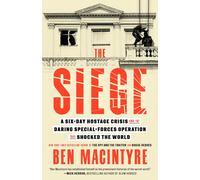 Ben MacIntyre The Siege: A Six-Day Hostage Crisis and the Daring Spe (Tascabile)