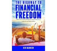 Ben Mannion The Highway to Financial Freedom: A Basic Guide to Money (Tascabile)